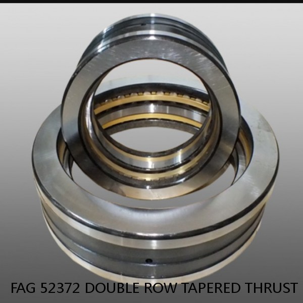 FAG 52372 DOUBLE ROW TAPERED THRUST ROLLER BEARINGS